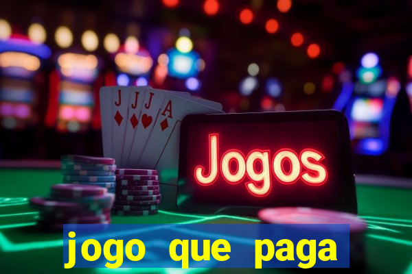 jogo que paga dinheiro de verdade sem precisar depositar